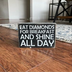 Designs By Kathy; “Eat Diamond for Breakfast and Shine All Day” Decor Motivation